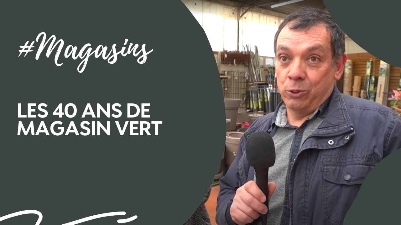 Les 40 ans de Magasin Vert 💖