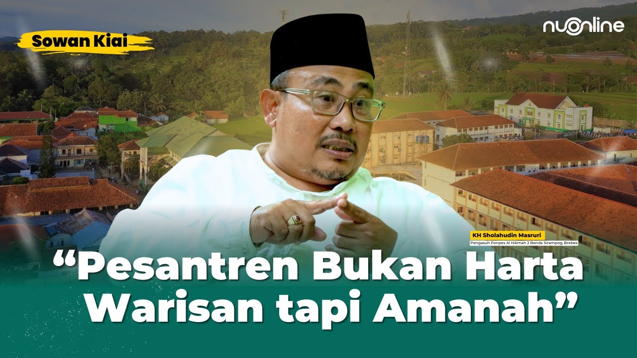 Sowan KH Sholahudin Masruri: Dari Dakwah Door to Door, Pesantren Al Hikmah 2 Bertahan Hingga 1 Abad