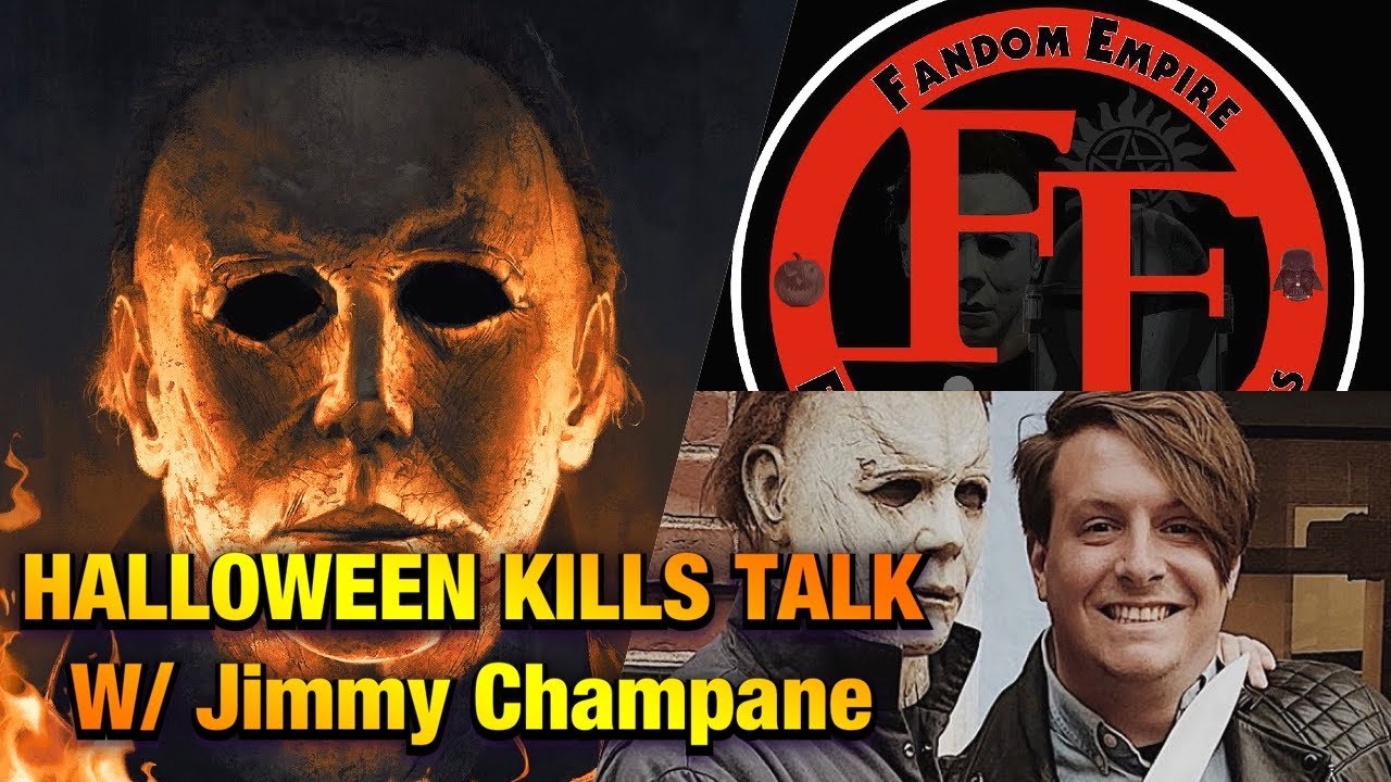 Halloween Kills Talk - w/ Jimmy Champane [Fandom Empire Live] #1