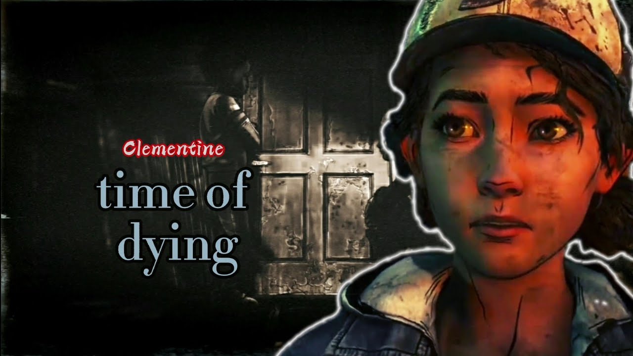 The walking dead game clementine [GMV] Time of dying