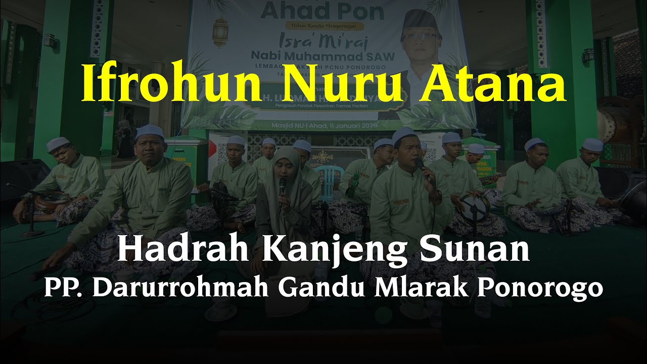Ifrohun Nuru Atana | Hadrah Kanjeng Sunan PP. Darurrohmah Gandu Mlarak Ponorogo