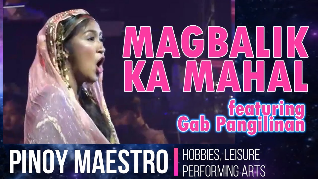 MAGBALIK KA NA MAHAL feat. Gab Pangilinan,  Ramon Obusan Folkloric Group