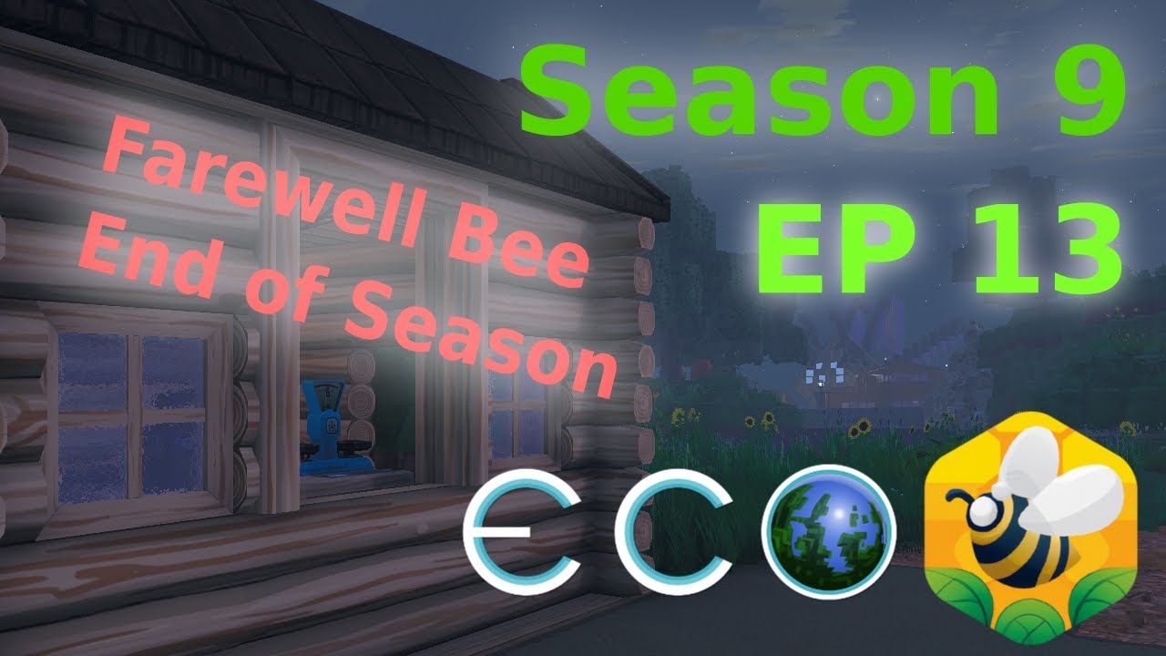 ECO Bee - Season 9 - Episode 13 - Farewell The Bee