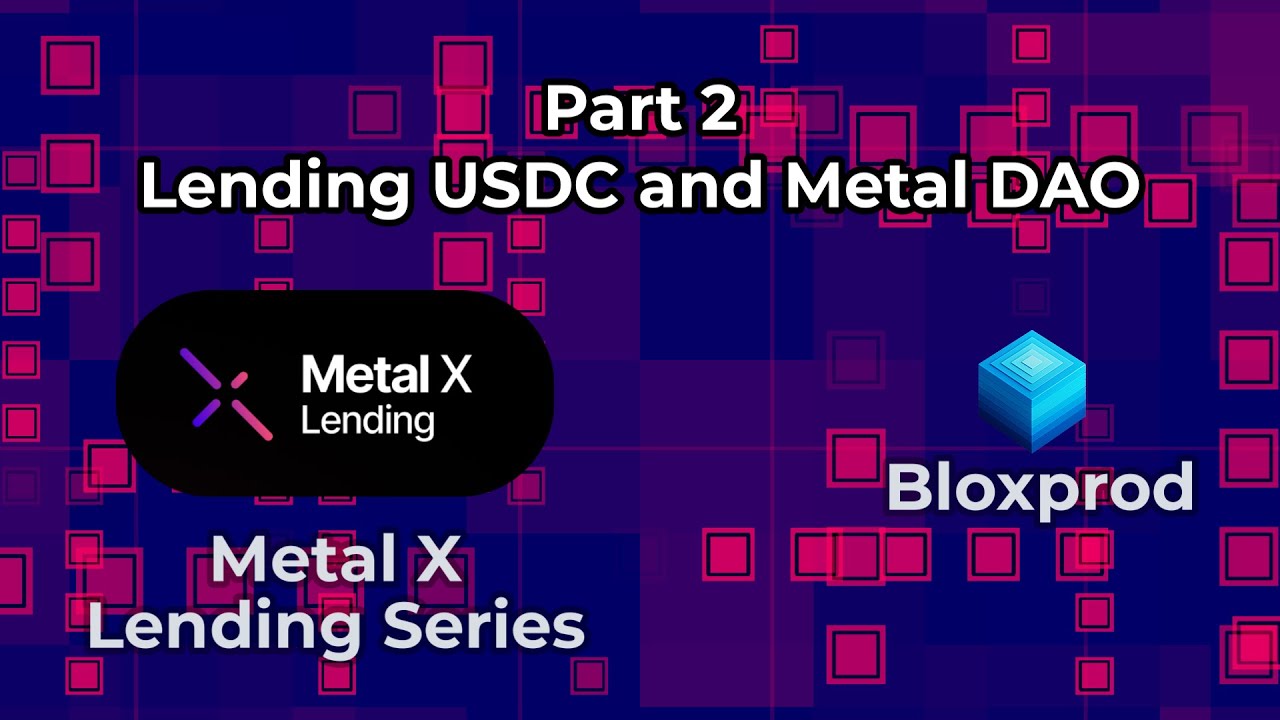 Metal X Lending Series Part 2 / USDC & Metal DAO in Action!