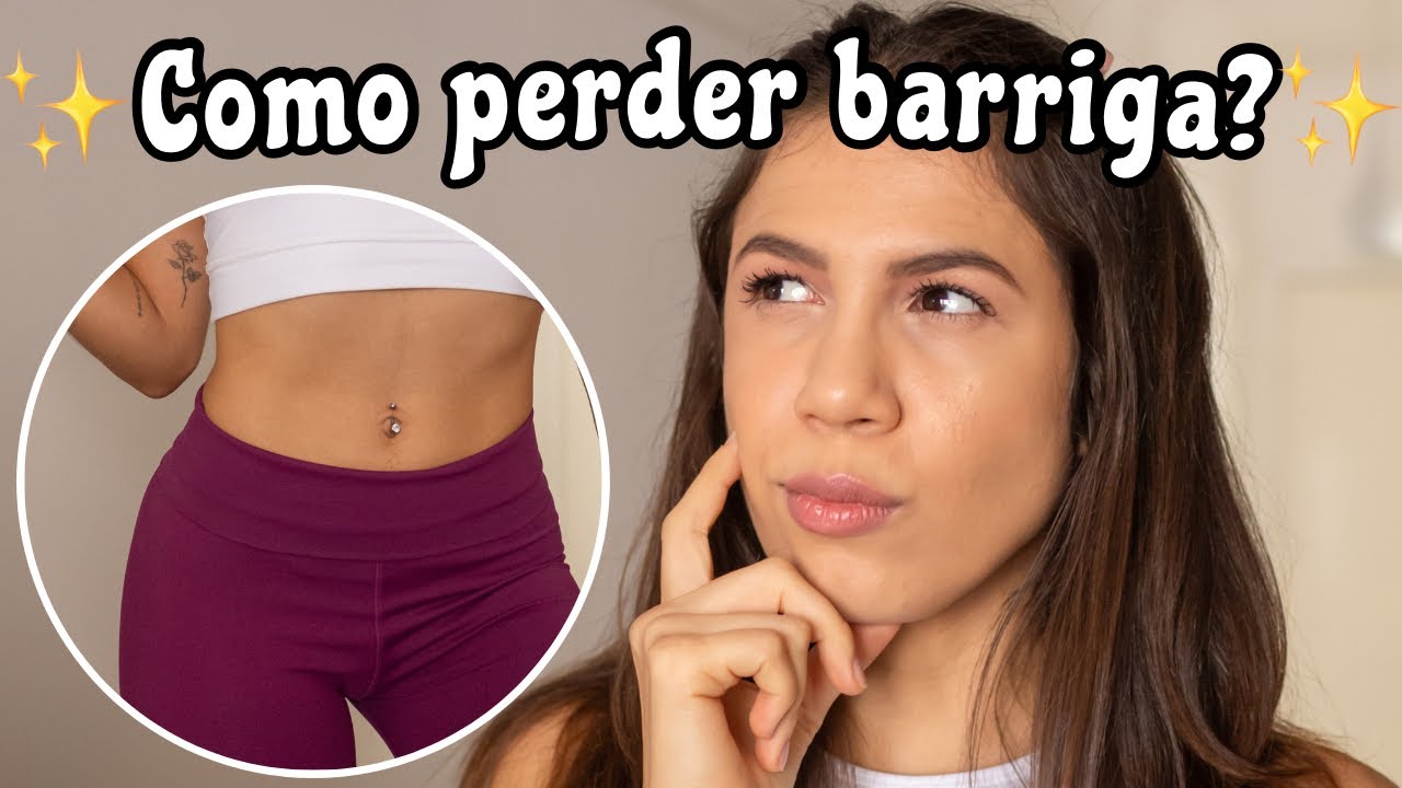 COMO PERDER GORDURA DA BARRIGA - O QUE EU FIZ? | Dieta, Exercícios e Dicas