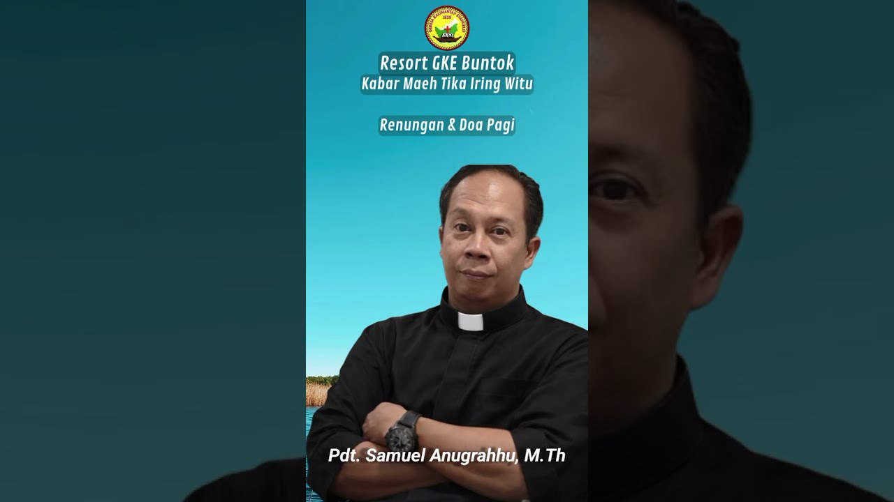 Renungan dan doa pagi || Kabar Maeh Tika Iring Witu # 14