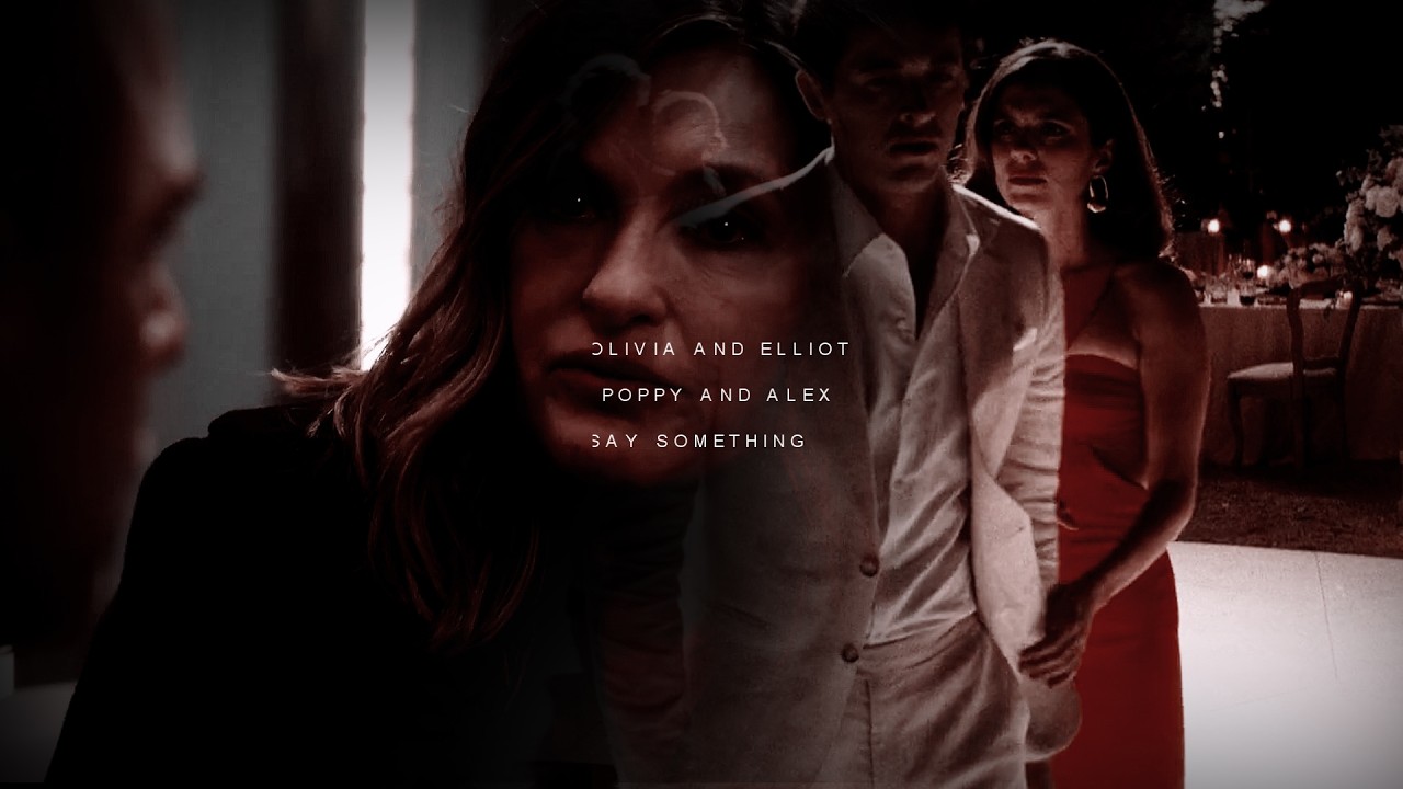 elliot & olivia and poppy & alex - say something