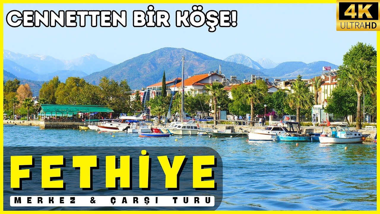 Dünya’nın Gözü Fethiye’de! 🌍 Merkez Turu | Muğla Türkiye 4K