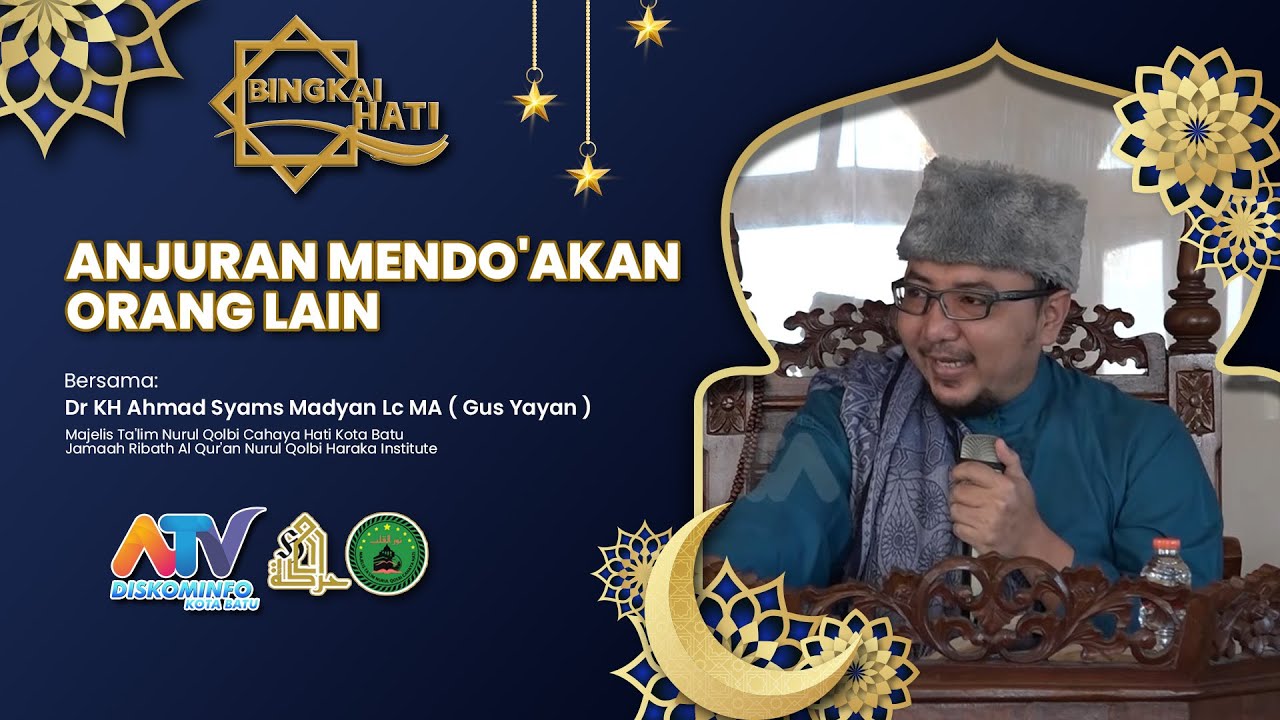ANJURAN MENDO'AKAN ORANG LAIN | GUS YAYAN | PERKEMBANGAN ZAMAN | PONPES NURUL QOLBI KOTA BATU