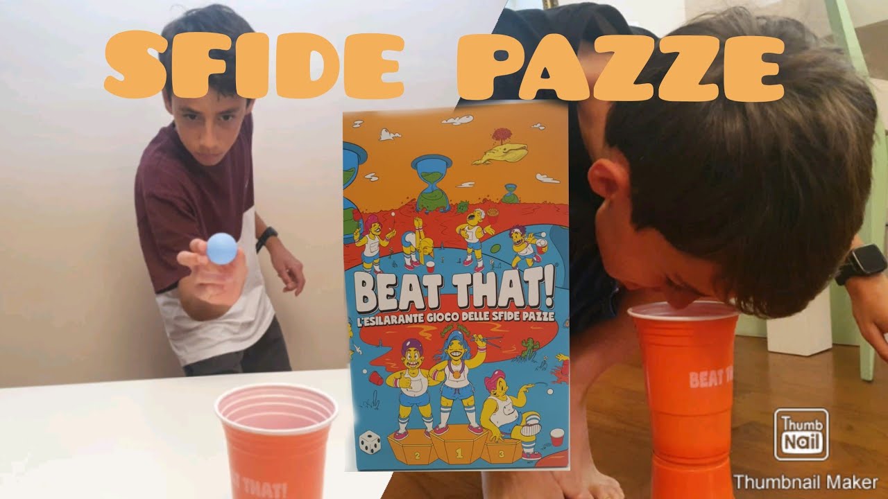 GIOCHIAMO A BEAT THAT!!! IL GIOCO DELLE SFIDE PAZZE!!