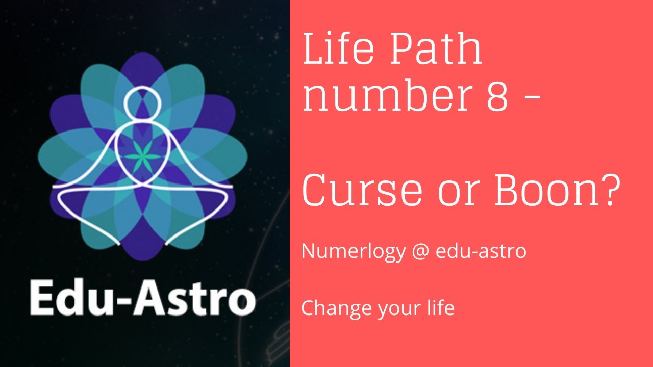 Numerology Secrets -  Life Path Number 8 - Curse or Boon?