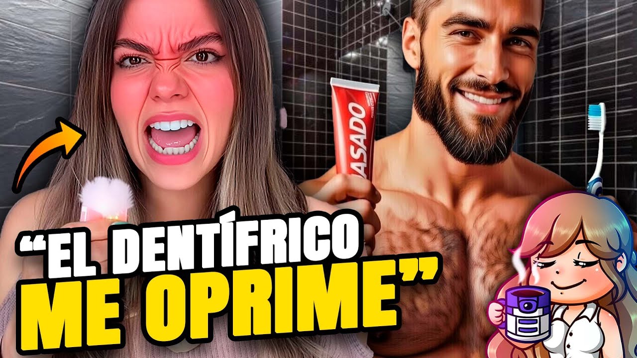 😭 LA PASTA DE DIENTES ES MACHISTA Y ME OPRIME 😭
