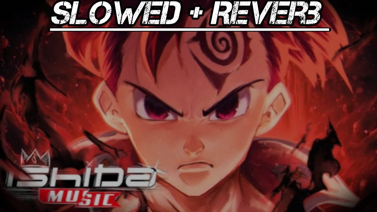 (Slowed + Reverb) Zeldris Song | Pior Maneira (Nanatsu no Taizai) | Ishida (Prod. by @iamn3xt)