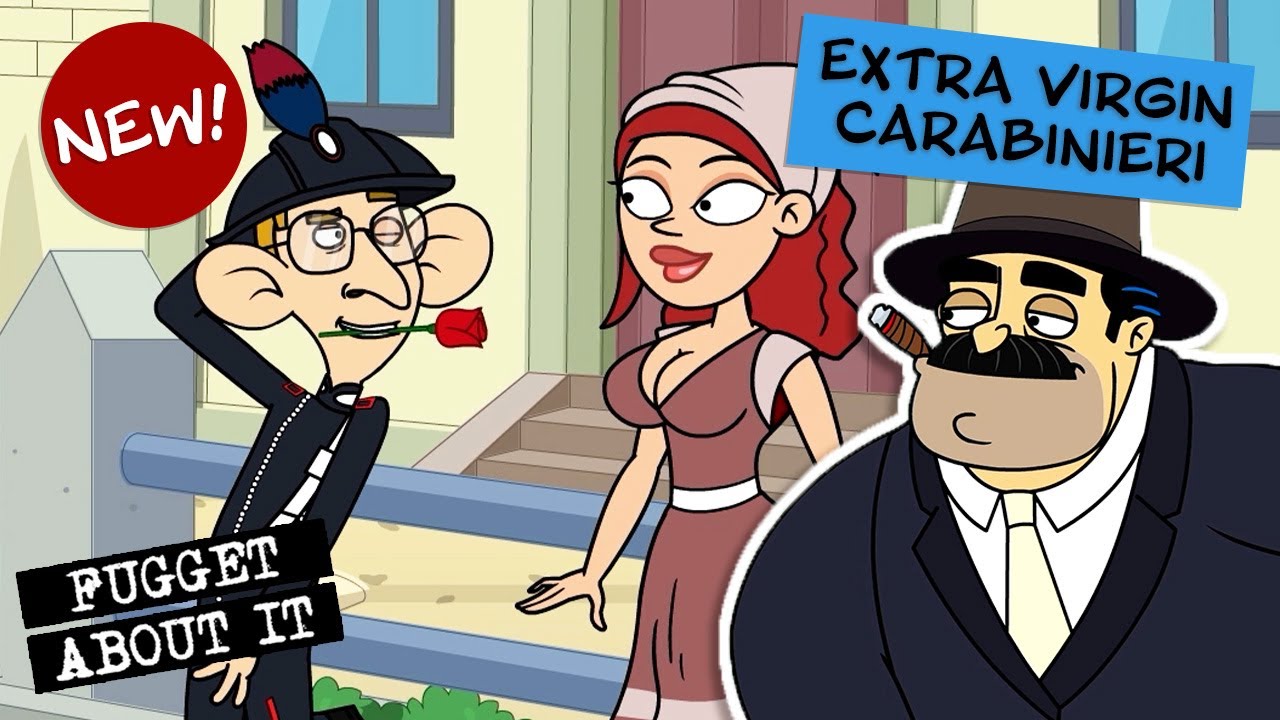 Extra Virgin Carabinieri | NEW | Fugget About It | Adult Cartoon | Full Episodes | TV Show