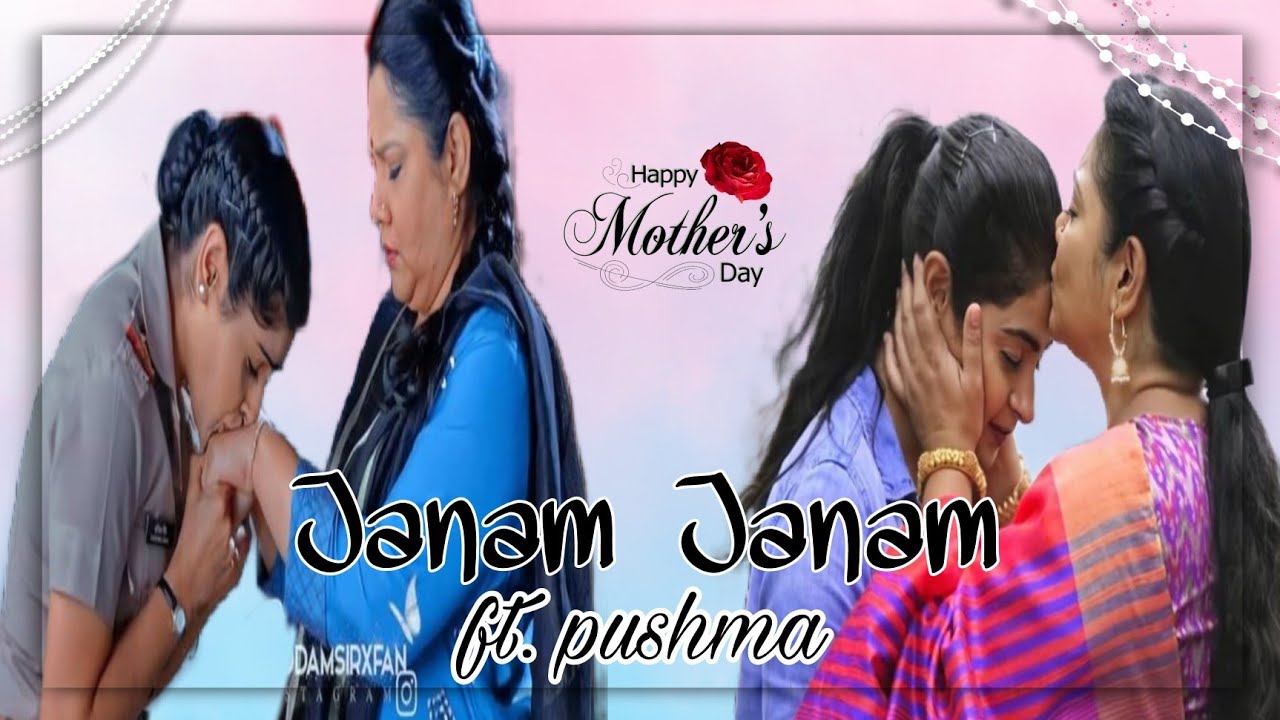 Janam Janam ft. Pushma💝 mother's day special ♥️❤️ #maddamsir #pushma #karishmasingh #pushpasingh