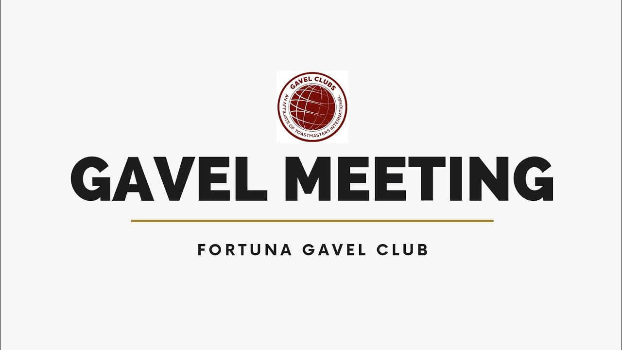 Gavel Meeting - Fortuna Gavel Club | Tue, 16th July 2024