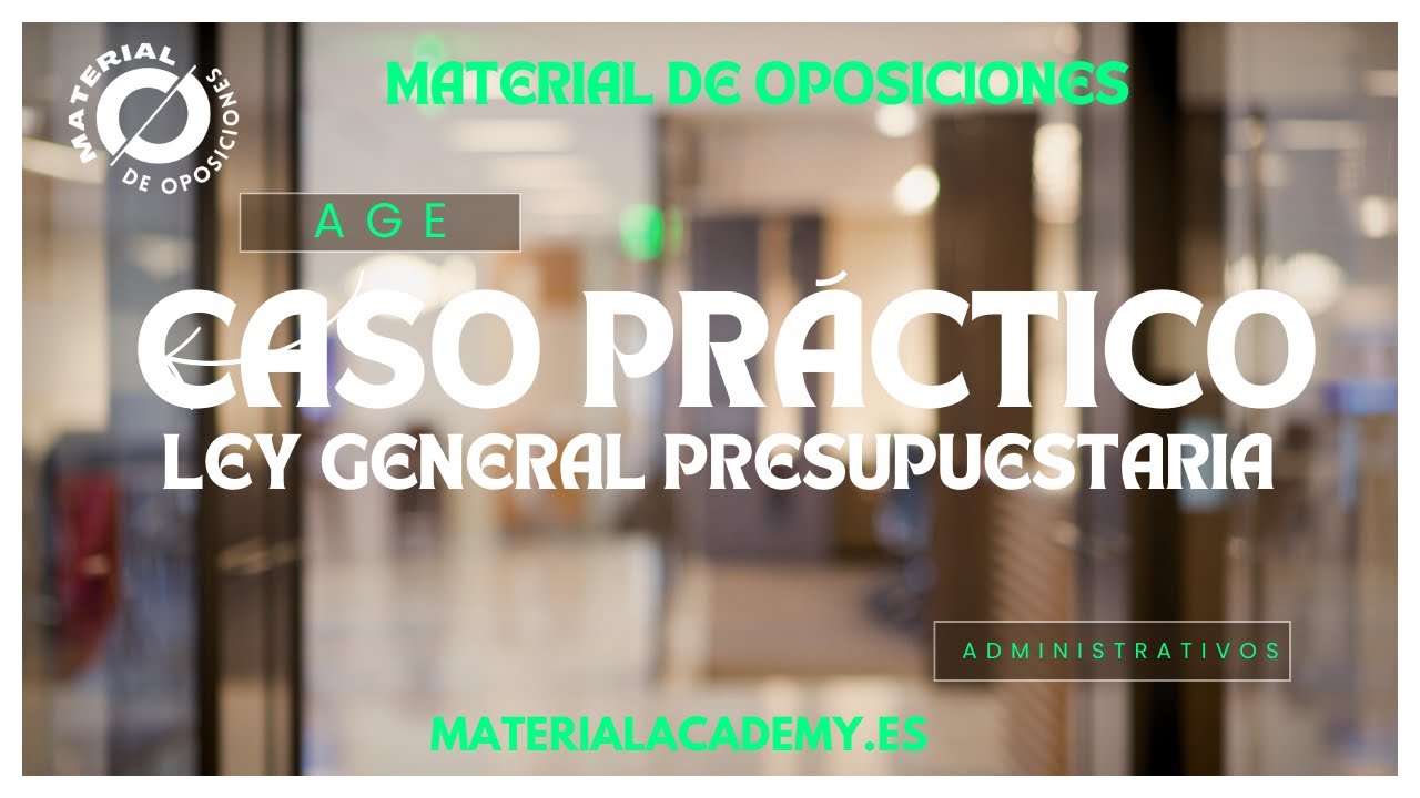 ADMINISTRATIVOS DEL ESTADO. Caso práctico presupuestos