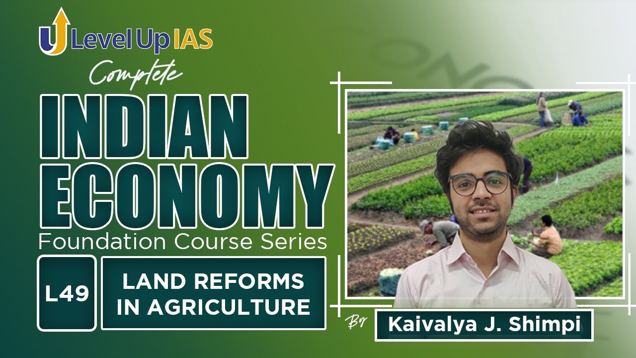 Land Reforms in Agriculture | Complete Indian Economy Series | Lecture - 49 LevelUp IAS