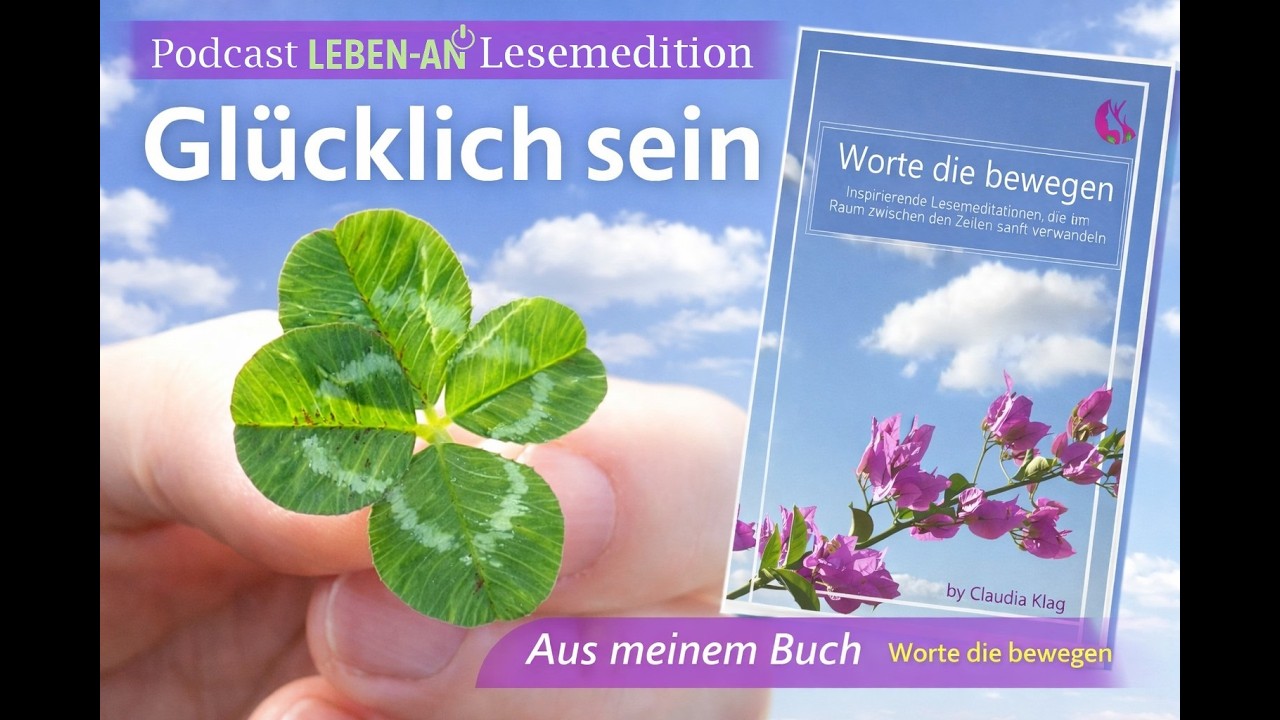 Gluecklich SEIN Buchlesung aus Worte die bewegen