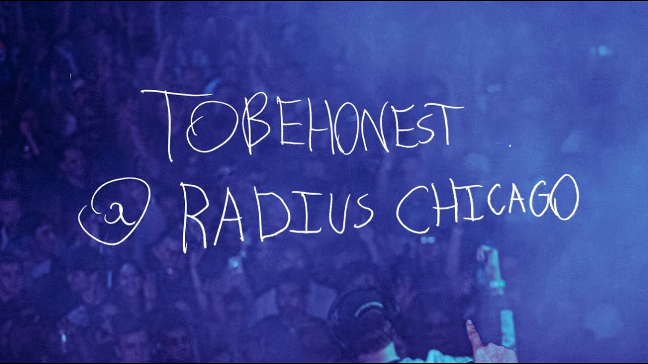 TOBEHONEST @ Radius, Chicago