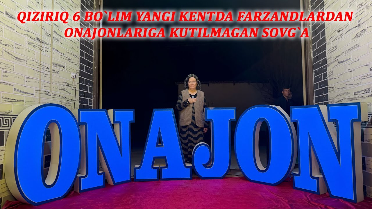 QIZIRIQ 6 BO`LIM YANGI KENTDA FARZANDLARDAN ONAJONLARIGA KUTILMAGAN SOVG`A