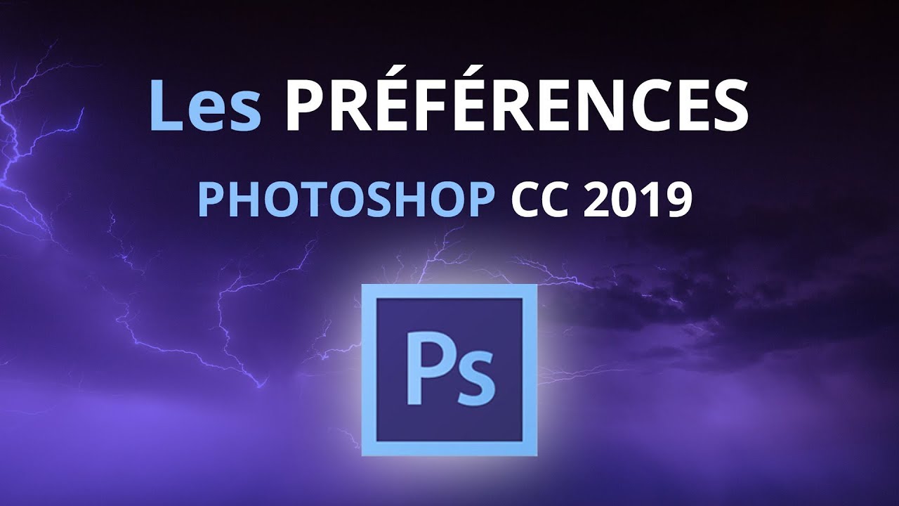 Les préférences dans Photoshop CC 2019 [Formation Photoshop]