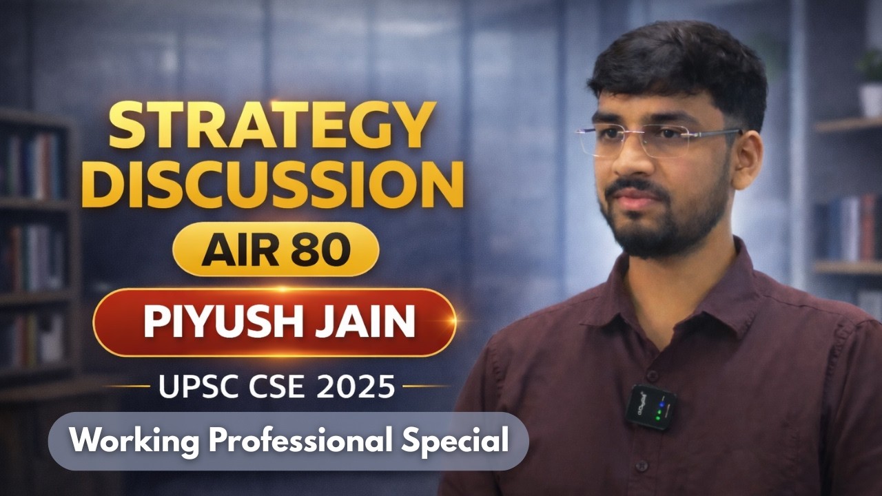 AIR 80 IAS 2025 Piyush Jain, Complete Strategy | Working Professional