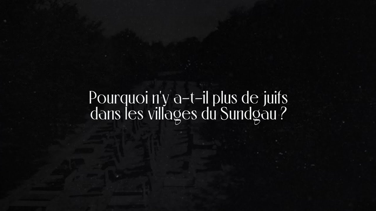 Pourquoi n'y a-t-il plus de juifs dans les villages du Sundgau ?