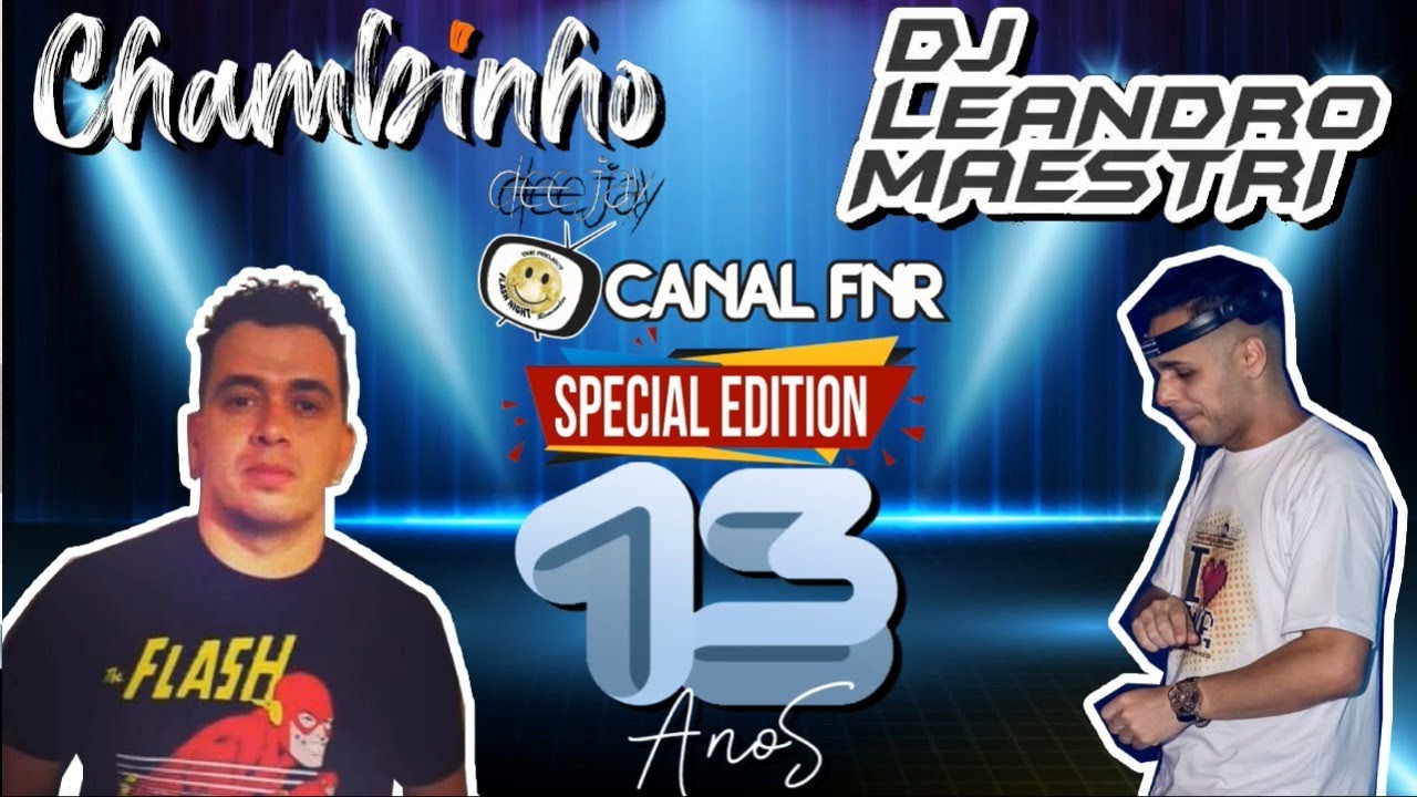 AO VIVO: Flash Night Remember (ESPECIAL FNR 13 ANOS) ● 13/03/21 ● DJ's Chambinho & Leandro Maestri