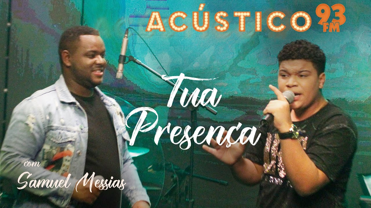 Samuel Messias e Paulo Neto - Tua Presença - Acústico 93 - AO VIVO - 2021