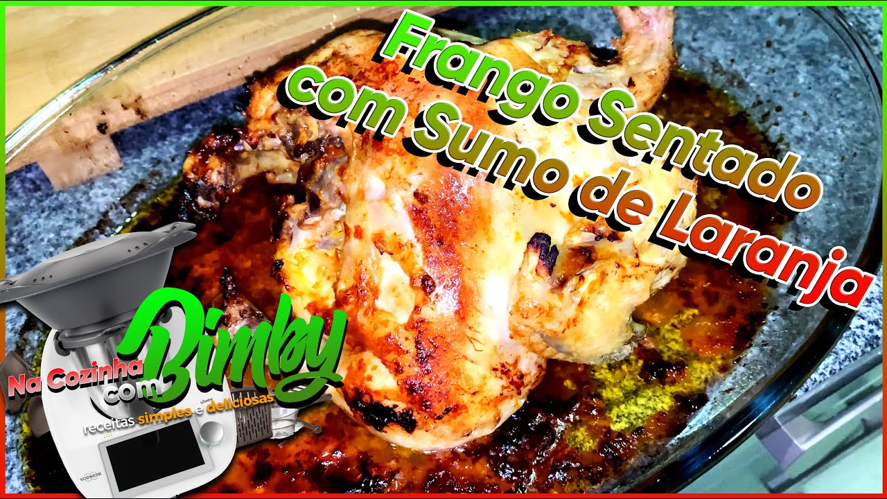Na Cozinha com Bimby - Frango Sentado com Sumo de Laranja