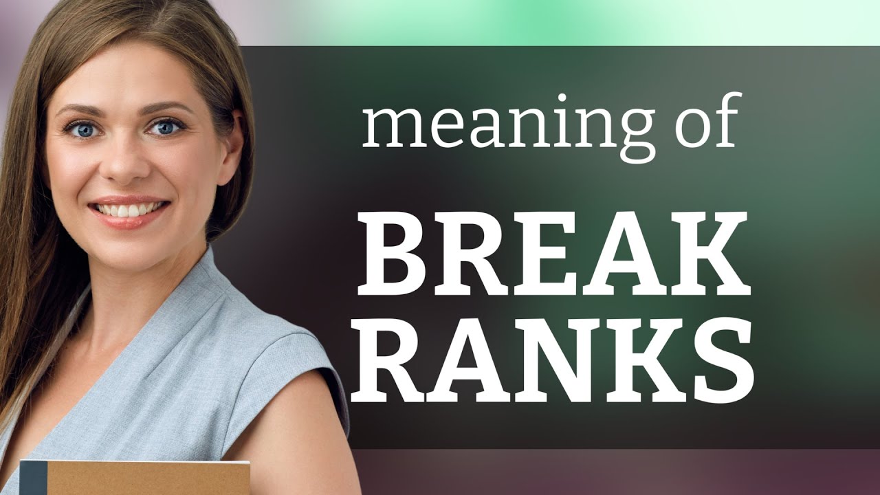 Breaking Ranks: Understanding the Phrase