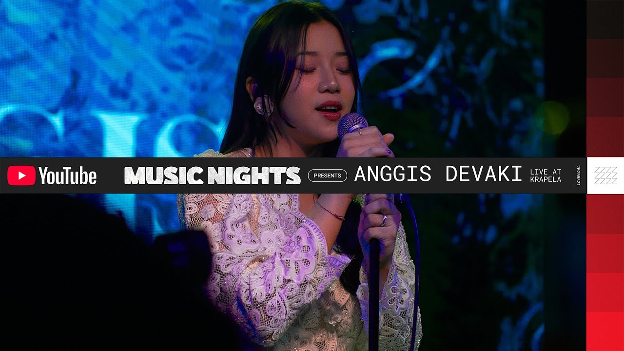 ANGGIS DEVAKI (LIVE AT YOUTUBE MUSIC NIGHT)
