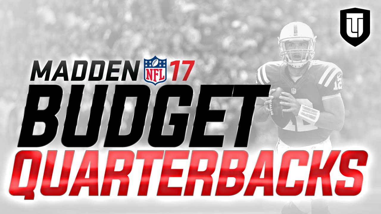 MUT 17 BUDGET: How to Get THE BEST QUARTERBACKS on a 10k OR LESS BUDGET in Madden 17 Ultimate Team!