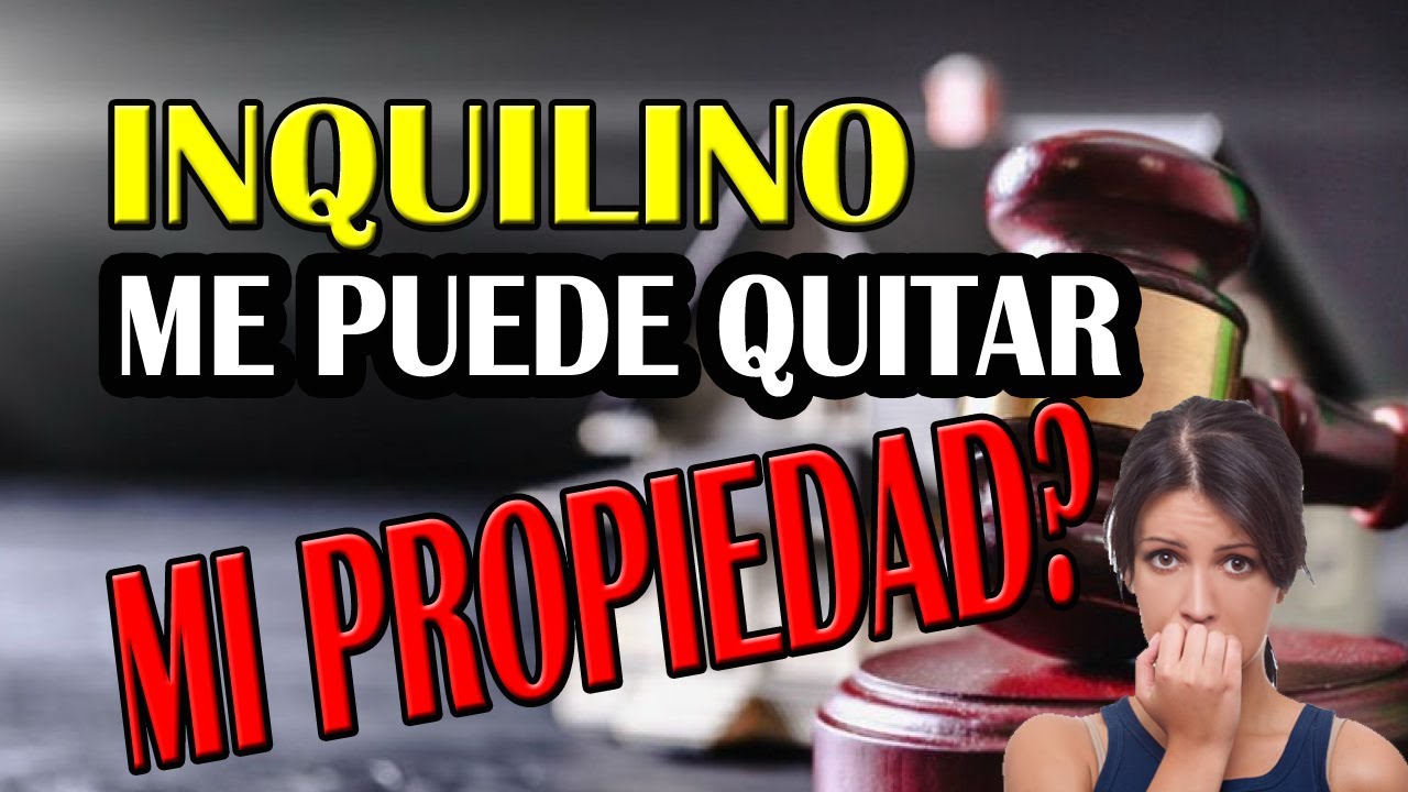Un inquilino me puede quitar mi casa - Un inquilino se puede adjudicar mi propiedad