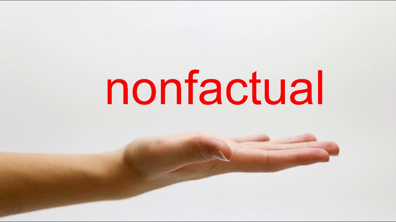 How to Pronounce nonfactual - American English