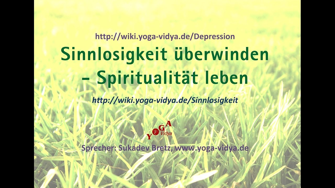 Sinnlosigkeit &uuml;berwinden - Spiritualit&auml;t leben - Praktische Psychologie
