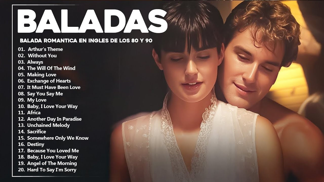 Baladas En Ingl&eacute;s Rom&aacute;nticas De Los 80 Y 90 - Canciones romanticas Que Se A Trav&eacute;s De Los