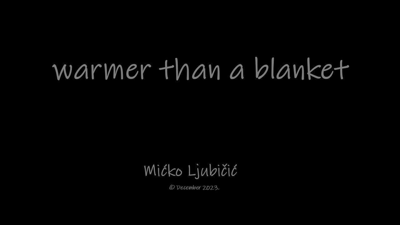 WARMER THAN A BLANKET - Mićko Ljubičić