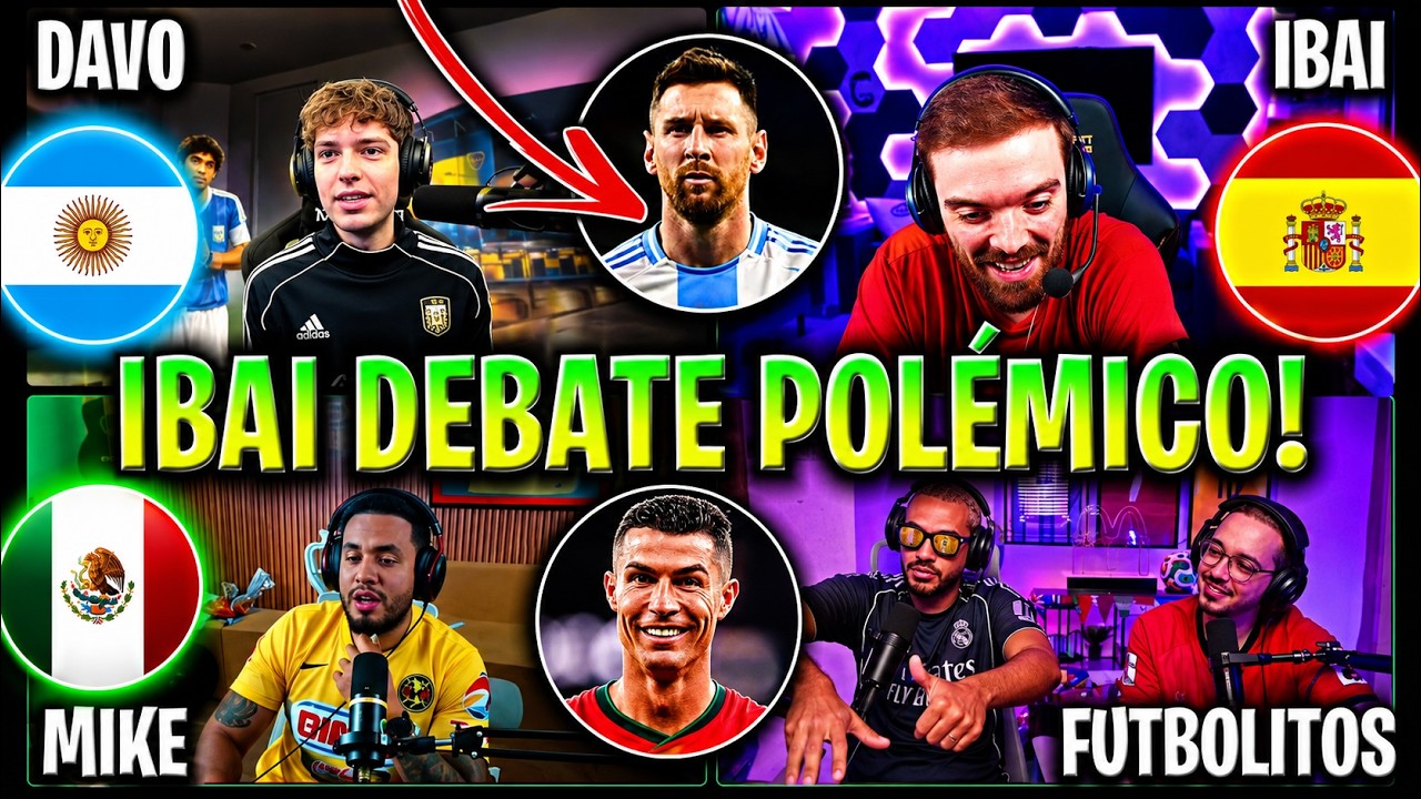 IBAI DEBATE POL&Eacute;MICO CON DAVO Y LOS FUTBOLITOS! 😱MESSI , CRISTIANO, ARGENTINA, M&Eacute;XICO, ESPA&Ntilde;A Y M&Aacute;S!