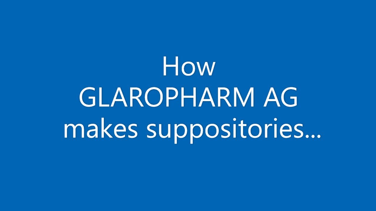 How GLAROPHARM AG makes suppositories