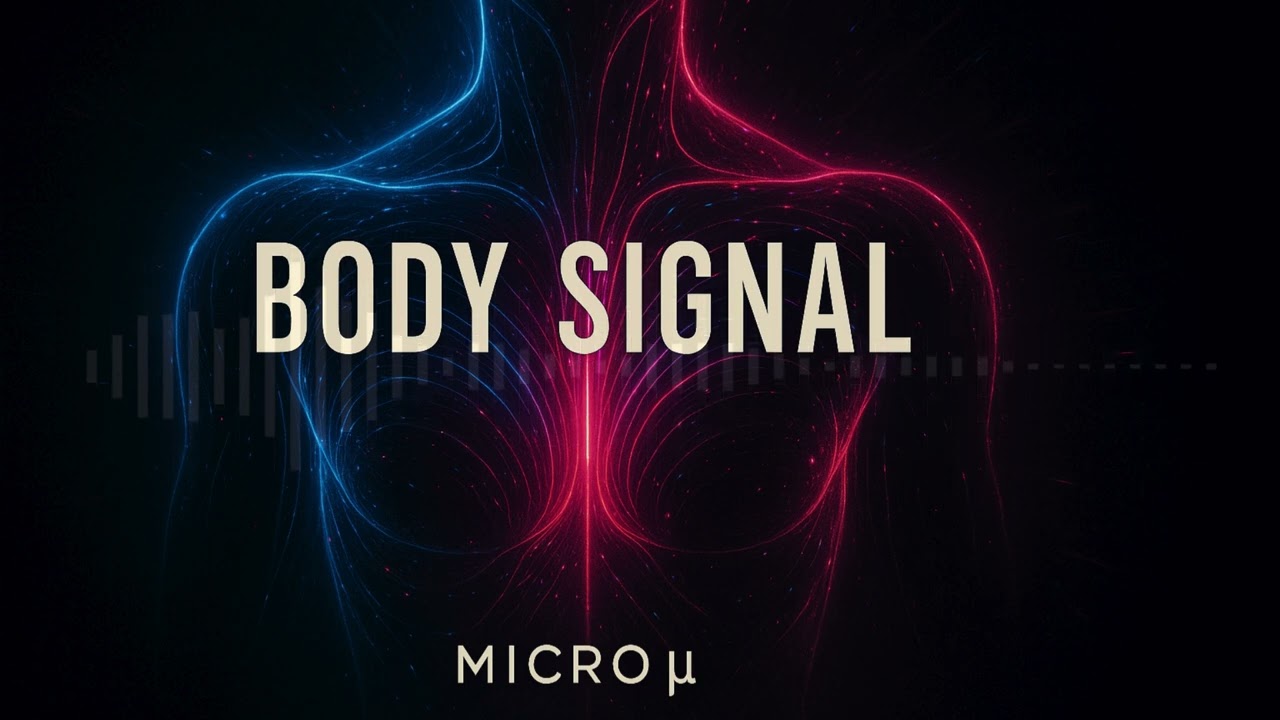 Body Signal -  MICRO &micro;