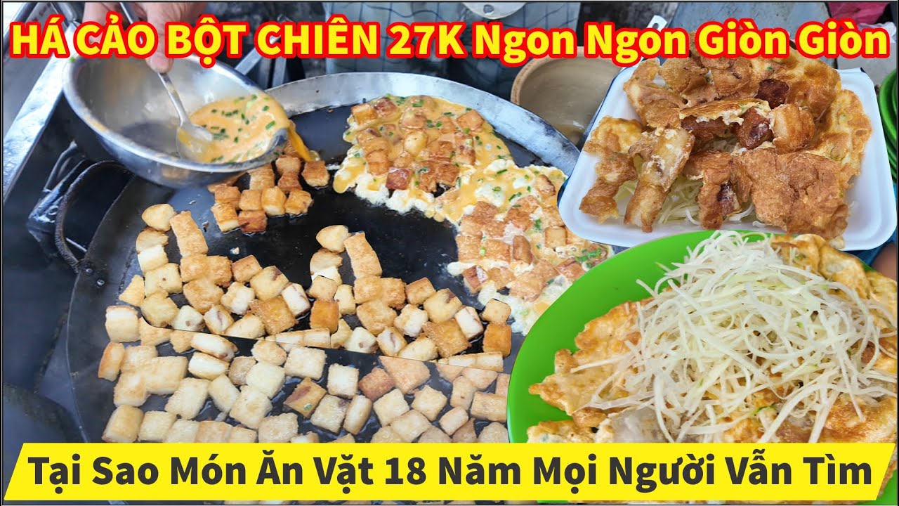 Tại Sao Món Ăn Vặt 18 Năm Mọi Người Vẫn Tìm HÁ CẢO BỘT CHIÊN 27K Ngon Ngon Giòn Giòn