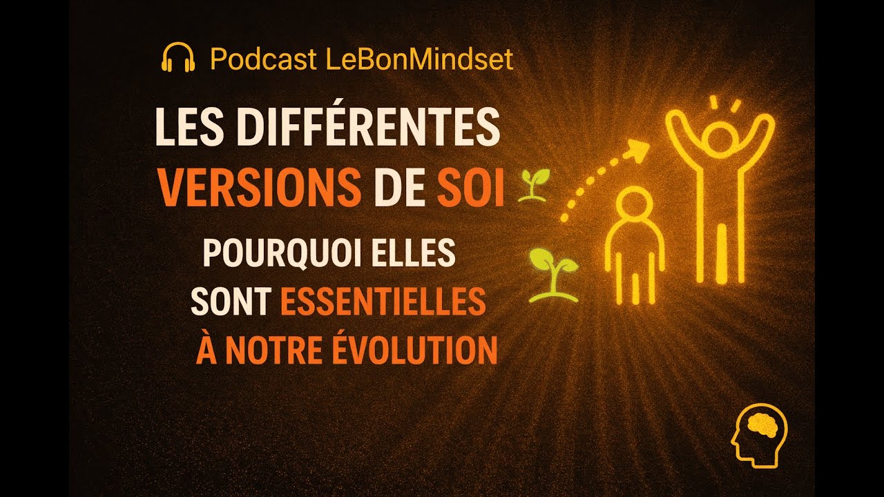 Les Différentes Versions de Soi 🌱 : Pourquoi Elles Sont Essentielles à Notre Évolution