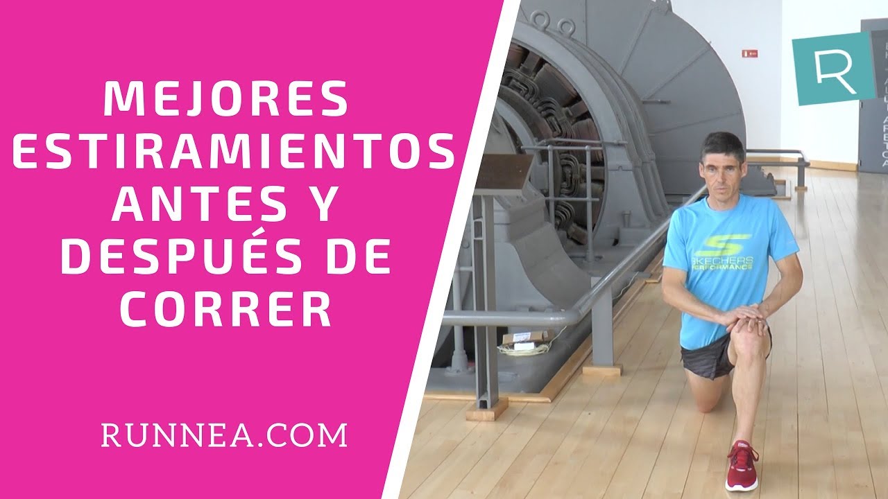 Los mejores estiramientos para antes y para después de correr