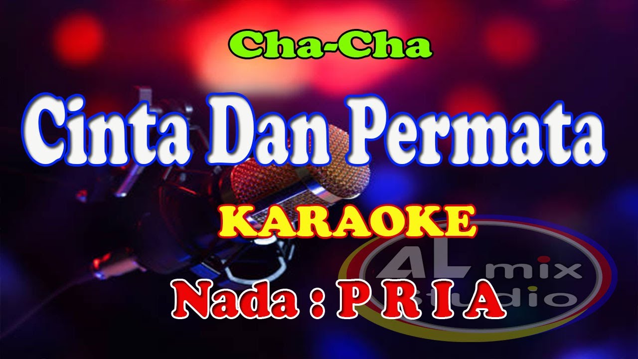 CHA-CHA KARAOKE NADA PRIA - CINTA DAN PERMATA