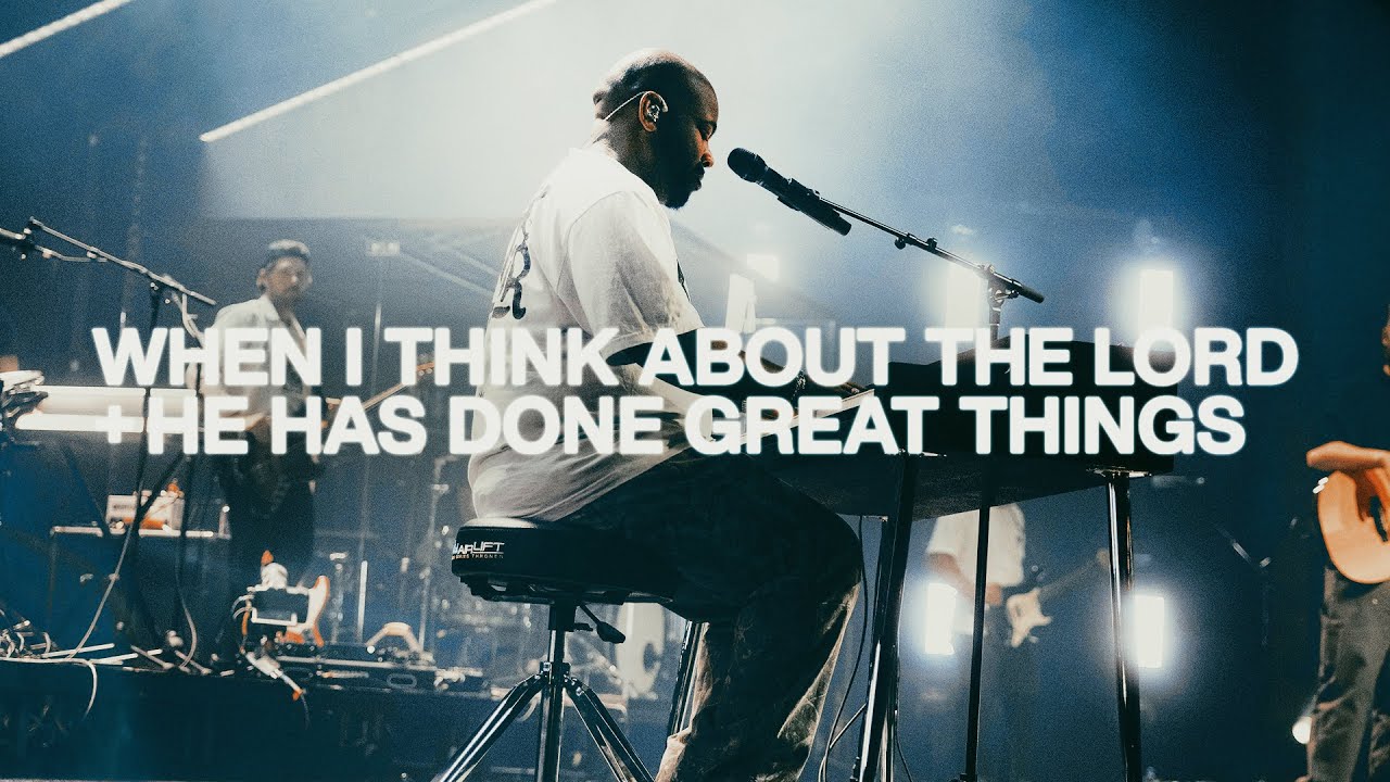 When I Think About The Lord / He Has Done Great Things - Bethel Music and @JohnWilds