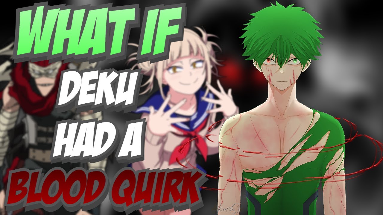 What if Deku Had a Blood Quirk Part 1