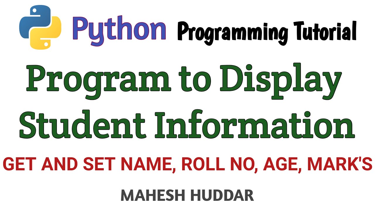 Python program to set and get the student information using class and methods by Mahesh Huddar