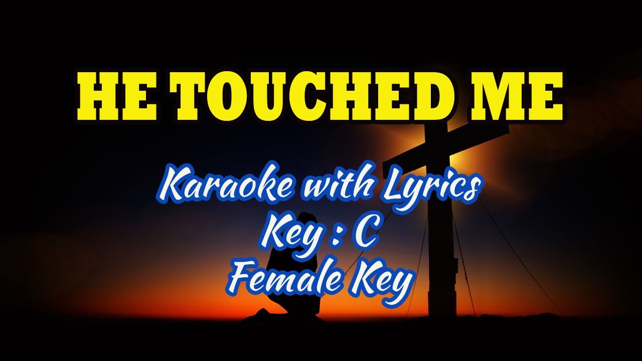 HE TOUCHED ME 